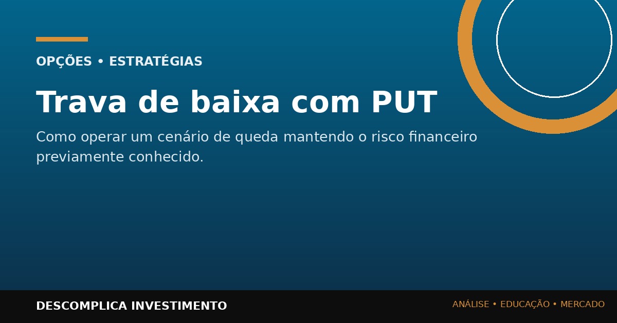 Trava de baixa com PUT e risco limitado